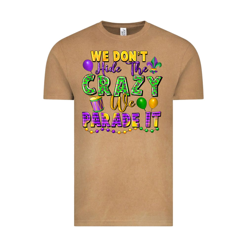 We Don't Hide The Crazy We Parade It Vintage Tee by FaDigitalArtStudio | Teevron