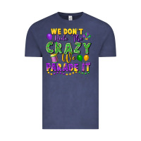 Vintage Denim We don't hide the crazy we parade it Vintage Tee - FaDigitalArtStudio
