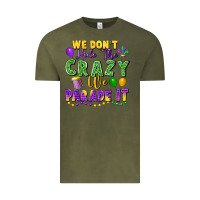 Vintage Olive We don't hide the crazy we parade it Vintage Tee - FaDigitalArtStudio