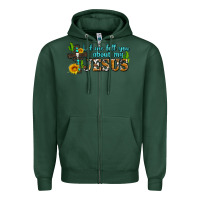 Sports Green let me tell you about my jesus Zipper Hoodie - AdoDesignShop