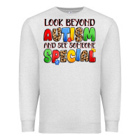 Oatmeal Heather look beyond autism and see someone special Premium Sweatshirt - JahusDesignShop