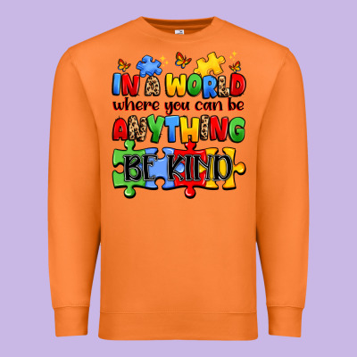 In A World Where You Can Be Anything Be Kind Premium Sweatshirt Designed By Jahusdesignshop