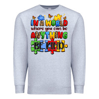 Heather Grey in a world where you can be anything be kind Premium Sweatshirt - JahusDesignShop
