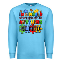 Ocean Blue in a world where you can be anything be kind Premium Sweatshirt - JahusDesignShop