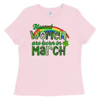Bubblegum Pink Blessed women are born in March Ladies Tee - CowGirlArtShop