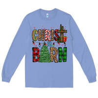 Colony Blue christ is born Long Sleeve Tee - FaDigitalArtStudio
