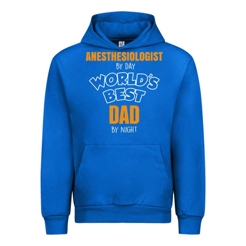 Anesthesiologist By Day Worlds Best Dad By Night Fathers Day Urban Hoodie by linhVisuals | Teevron
