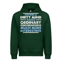 Forest Green having a dirty mind makes ordinary conversations much more interesting Urban Hoodie - linhVisuals