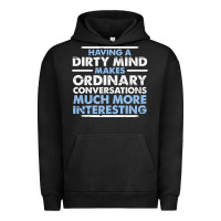 Pigment Black having a dirty mind makes ordinary conversations much more interesting Urban Hoodie - linhVisuals