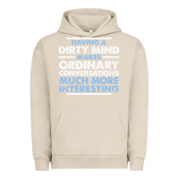 Pigment French Oak having a dirty mind makes ordinary conversations much more interesting Urban Hoodie - linhVisuals