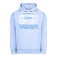Pigment Grape Ice having a dirty mind makes ordinary conversations much more interesting Urban Hoodie - linhVisuals