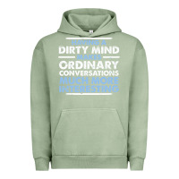 Pigment Oil Green having a dirty mind makes ordinary conversations much more interesting Urban Hoodie - linhVisuals
