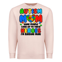 Pale Pink autism mom some people look up to their heroes i'm Premium Sweatshirt - JahusDesignShop
