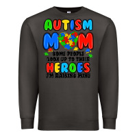 Smoke autism mom some people look up to their heroes i'm Premium Sweatshirt - JahusDesignShop