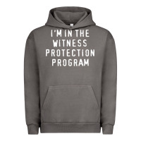 I'm In The Witness Protection Program Urban Hoodie | Teevron