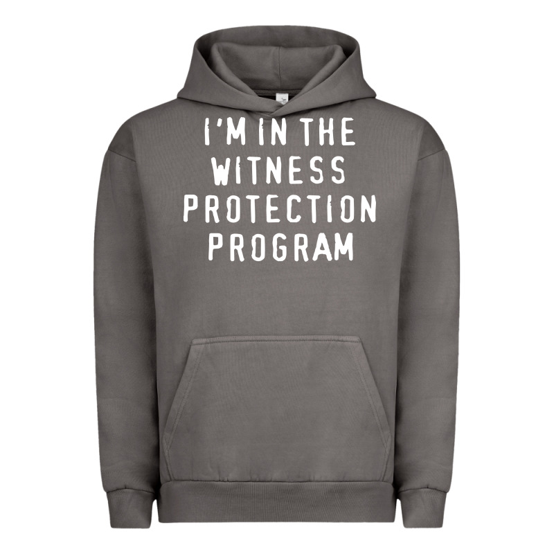 I'm In The Witness Protection Program Urban Hoodie by linhVisuals | Teevron