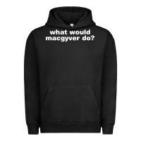 Pigment Black what would macgyver do Urban Hoodie - linhVisuals