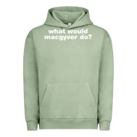 Pigment Oil Green what would macgyver do Urban Hoodie - linhVisuals