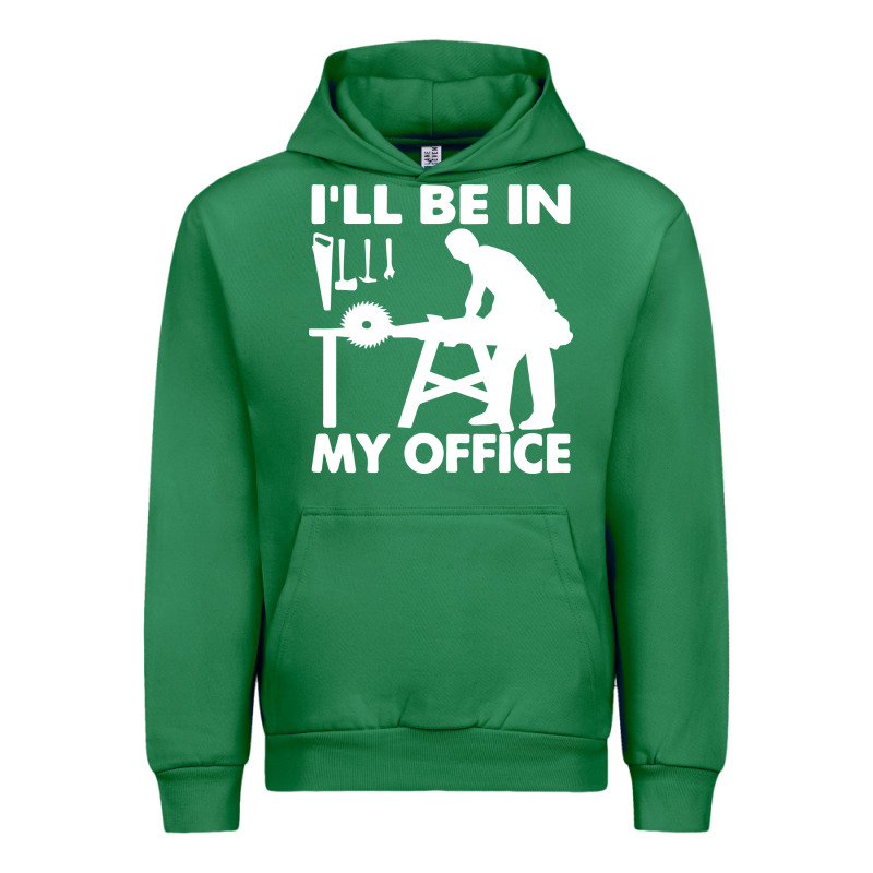 I'll Be In My Office Carpenter Woodworking Urban Hoodie by linhVisuals | Teevron