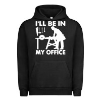 Pigment Black i'll be in my office carpenter woodworking Urban Hoodie - linhVisuals