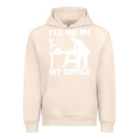 Sandshell i'll be in my office carpenter woodworking Urban Hoodie - linhVisuals