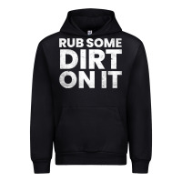 Black vintage funny shirts for men, rub some dirt on it long sleeve t shirt Urban Hoodie - linhVisuals