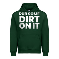 Forest Green vintage funny shirts for men, rub some dirt on it long sleeve t shirt Urban Hoodie - linhVisuals