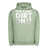 Pigment Oil Green vintage funny shirts for men, rub some dirt on it long sleeve t shirt Urban Hoodie - linhVisuals