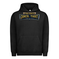 Pigment Black you rock cancel that shirt   funny tee Urban Hoodie - linhVisuals