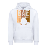 White black history month bae black and educated melanin women t shirt Urban Hoodie - linhVisuals
