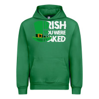 Emerald irish you were naked funny st patrick day Urban Hoodie - linhVisuals