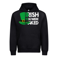 Black irish you were naked funny st patrick day Urban Hoodie - linhVisuals