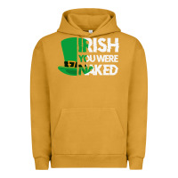 Pigment Peanut Butter irish you were naked funny st patrick day Urban Hoodie - linhVisuals