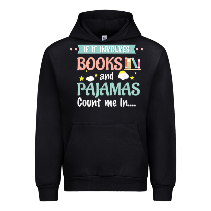 If It Involves Books And Pajamas Book Lover Gift Tee T Shirt Urban Hoodie by linhVisuals | Teevron