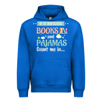 Cobalt if it involves books and pajamas book lover gift tee t shirt Urban Hoodie - linhVisuals