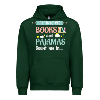 Forest Green if it involves books and pajamas book lover gift tee t shirt Urban Hoodie - linhVisuals