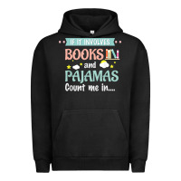 Pigment Black if it involves books and pajamas book lover gift tee t shirt Urban Hoodie - linhVisuals