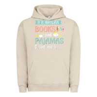 Pigment French Oak if it involves books and pajamas book lover gift tee t shirt Urban Hoodie - linhVisuals