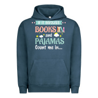 Pigment Midnight Navy if it involves books and pajamas book lover gift tee t shirt Urban Hoodie - linhVisuals