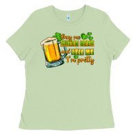 Matcha Buy me green beer and tell me i'm pretty Ladies Tee - CowGirlArtShop