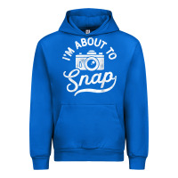 I'm About To Snap Photography Photographer Camera Men Women T Shirt Urban Hoodie | Teevron