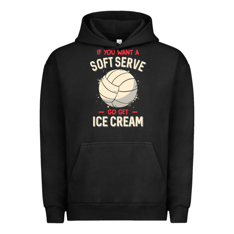 Funny Volleyball If You Want A Soft Serve Volleyball T Shirt Urban Hoodie by linhVisuals | Teevron