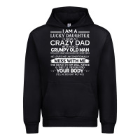 Black i am a lucky daughter i have a crazy dad grumpy old man t shirt Urban Hoodie - linhVisuals