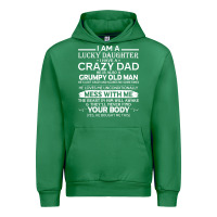 Emerald i am a lucky daughter i have a crazy dad grumpy old man t shirt Urban Hoodie - linhVisuals