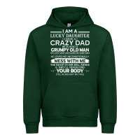 Forest Green i am a lucky daughter i have a crazy dad grumpy old man t shirt Urban Hoodie - linhVisuals