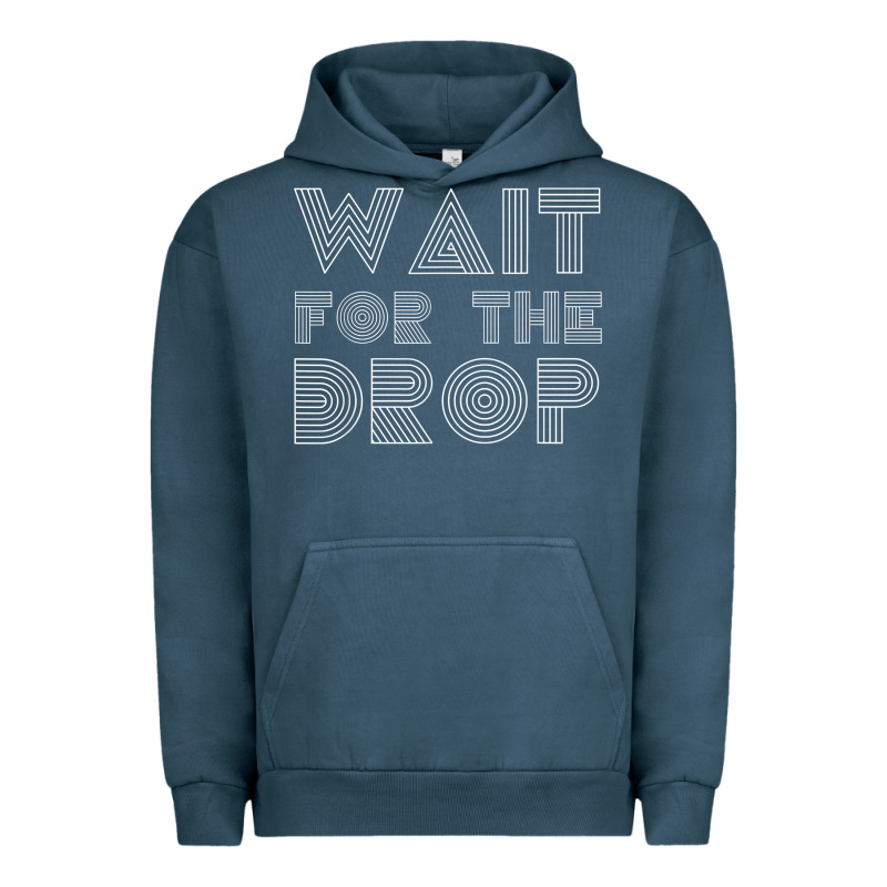 Retro Edm Wait For The Drop House Dj Trance Wash T Shirt Urban Hoodie by linhVisuals | Teevron