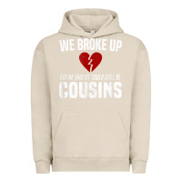 Pigment French Oak we broke up still cousins funny redneck break up gag joke t shirt Urban Hoodie - linhVisuals
