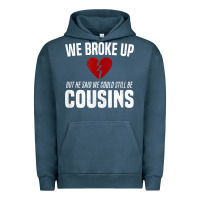 Pigment Midnight Navy we broke up still cousins funny redneck break up gag joke t shirt Urban Hoodie - linhVisuals