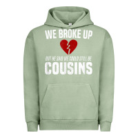 Pigment Oil Green we broke up still cousins funny redneck break up gag joke t shirt Urban Hoodie - linhVisuals