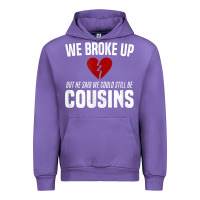 Tulip we broke up still cousins funny redneck break up gag joke t shirt Urban Hoodie - linhVisuals